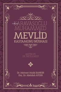 Karavaşoğlu Muhammed -  Mevlid Kastamonu Nüshası Metin ve Dil İncelemesi