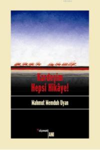 Kardeşim Hepsi Hikâye!