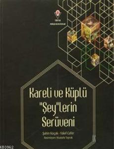Kareli ve Küplü "Şey"lerin Serüveni