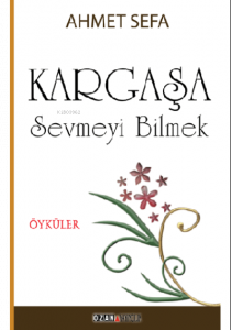 Kargaşa - Sevmeyi Bilmek