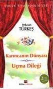 Karıncanın Dünyası-uçma Dileği