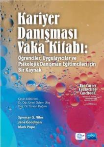 Kariyer Danışması Vaka Kitabı; Öğrenciler, Uygulayıcılar ve Psikolojik Danışman Eğitimleri İçin Bir Kaynak