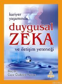 Kariyer Yaşamında Duygusal Zeka ve İletişim Yeteneği