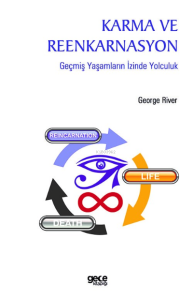 Karma ve Reenkarnasyon;Geçmiş Yaşamların İzinde Yolculuk