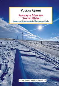 Karmaşık Dünyada Sosyal Bilim - Karmaşık Uyarlanabilir Sistemlere Giriş