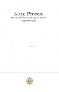 Karşı Pencere;Din ve Kadın Temsiline Kurgudan Bakmak