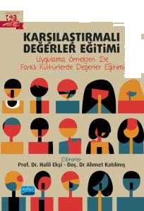 Karşılaştırmalı Değerler Eğitimi- Uygulama Örnekleri İle Farklı Kültürlerde Değerler Eğitimi