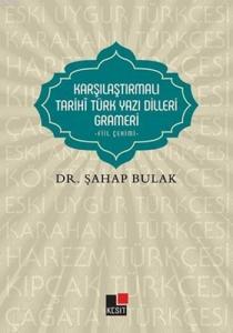 Karşılaştırmalı Tarihî Türk Yazı Dilleri Grameri; - Fiil Çekimi -