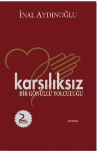 Karşılıksız; Bir Gönüllü Yolculuğu