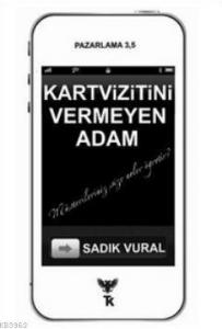 Kartvizitini Vermeyen Adam; Müşterileriniz Size Neler Öğretir?