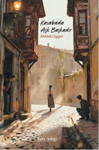 Kasabada Aşk Başkadır