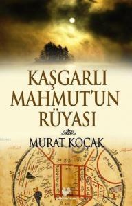 Kaşgarlı Mahmut'un Rüyası