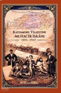 Kastamonu Vilayetine Muhacir İskani