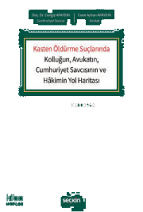 Kasten Öldürme Suçlarında Kolluğun, Avukatın, Cumhuriyet Savcısının ve Hâkimin Yol Haritası