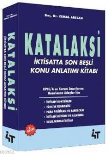 Katalaksi - İktisatta Son Beşli Konu Anlatım Kitabı; KPSS A ve Kurum SInavlarına Hazırlanan Adaylar İçin
