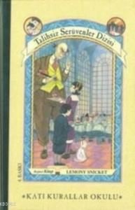Katı Kurallar Okulu (Ciltli); Talihsiz Serüvenler 5