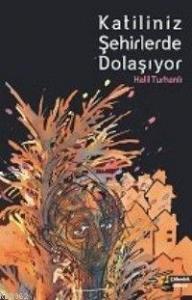 Katiliniz Şehirlerde Dolaşıyor