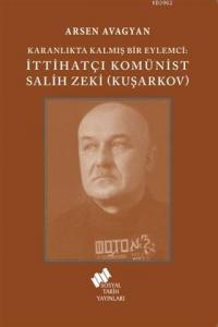 Katranlıkta Kalmış Bir Eylemci: İttihatçı Komünist Salih Zeki Kuşarkov