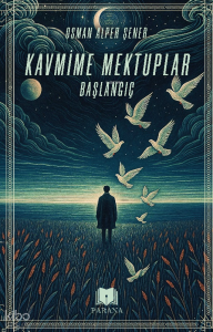 Kavmime Mektuplar - Başlangıç