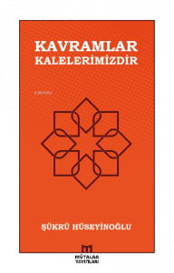 Kavramlar Kalelerimizdir