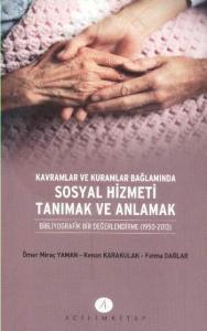Kavramlar ve Kuramlar Bağlamında Sosyal Hizmeti Tanımak ve Anlamak; Bibliyografik Bir Değerlendirme 1950 - 2013