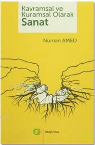 Kavramsal ve Kuramsal Olarak Sanat