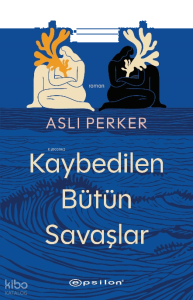 Kaybedilen Bütün Savaşlar