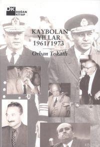 Kaybolan Yıllar; 1961/1973