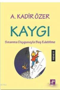 Kaygı; Sınanma Duygusuyla Baş Edebilme