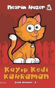 Kayıp Kedi Kahraman - Çocuk Öyküleri 2