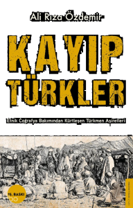 Kayıp Türkler;Etnik Coğrafya Bakımından Kürtleşen Türkmen Aşiretleri