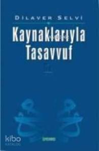 Kaynaklarıyla Tasavvuf -1