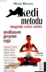 Kedi Metodu; Gevşeme, Yoga, Meditasyon