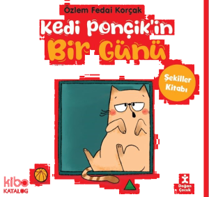 Kedi Ponçik’in Bir Günü- Şekiller Kitabı