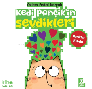 Kedi Ponçik’in Sevdikleri -Renkler Kitabı