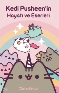 Kedi Pusheen'in Hayatı ve Eserleri