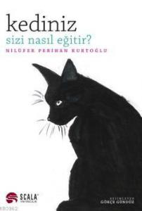 Kediniz Sizi Nasıl Eğitir?