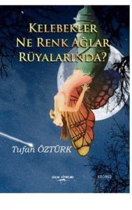 Kelebekler Ne Renk Ağlar Rüyalarında?