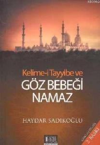 Kelime-i Tayyibe ve Göz Bebeği Namaz