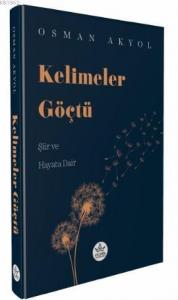 Kelimeler Göçtü; Şiir ve Hayata Dair