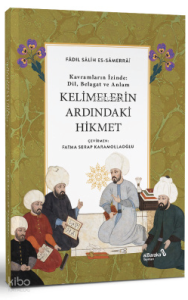 Kelimelerin Ardındaki Hikmet;Kavramların İzinde Dil, Belagat ve Anlam