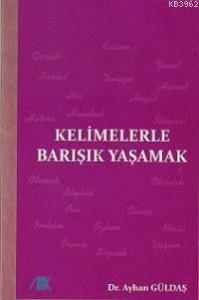 Kelimelerle Barışık Yaşamak