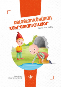 Keloğlan Köyünün Kahramanı Oluyor