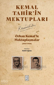 Kemal Tahir’in Mektupları;Orhan Kemal’le Mektuplaşmalar (1940-1950)
