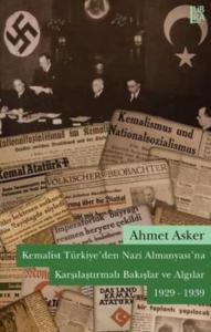 Kemalist Türkiye'den Nazi Almanyası'na Karşılaştırmalı Bakışlar ve Algılar (1929 - 1939)