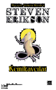 Kemikavcılar;Malazan Yitikler Kitabı 6