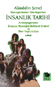 Kemirgenlerden Sömürgenlere İnsanlık Tarihi I. Kitap;Antropogenesis: İnsanın Biyolojik-Kültürel Evrimi ve İlkel Topluluklar
