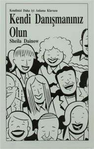 Kendi Danışmanınız Olun; Kendinizi Daha İyi Anlamanın Kılavuzu