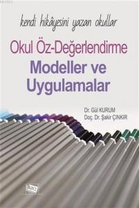Kendi Hikayesini Yazan Okullar Okul Öz-Değerlendirme; Modeller ve Uygulamalar