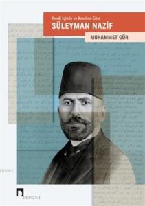 Kendi İçinde ve Kendine Göre: Süleyman Nazif